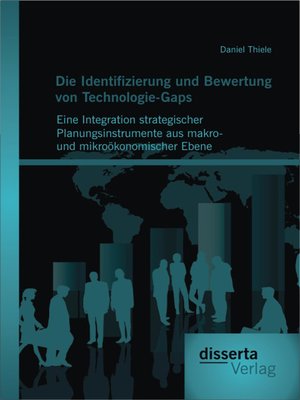cover image of Die Identifizierung und Bewertung von Technologie-Gaps